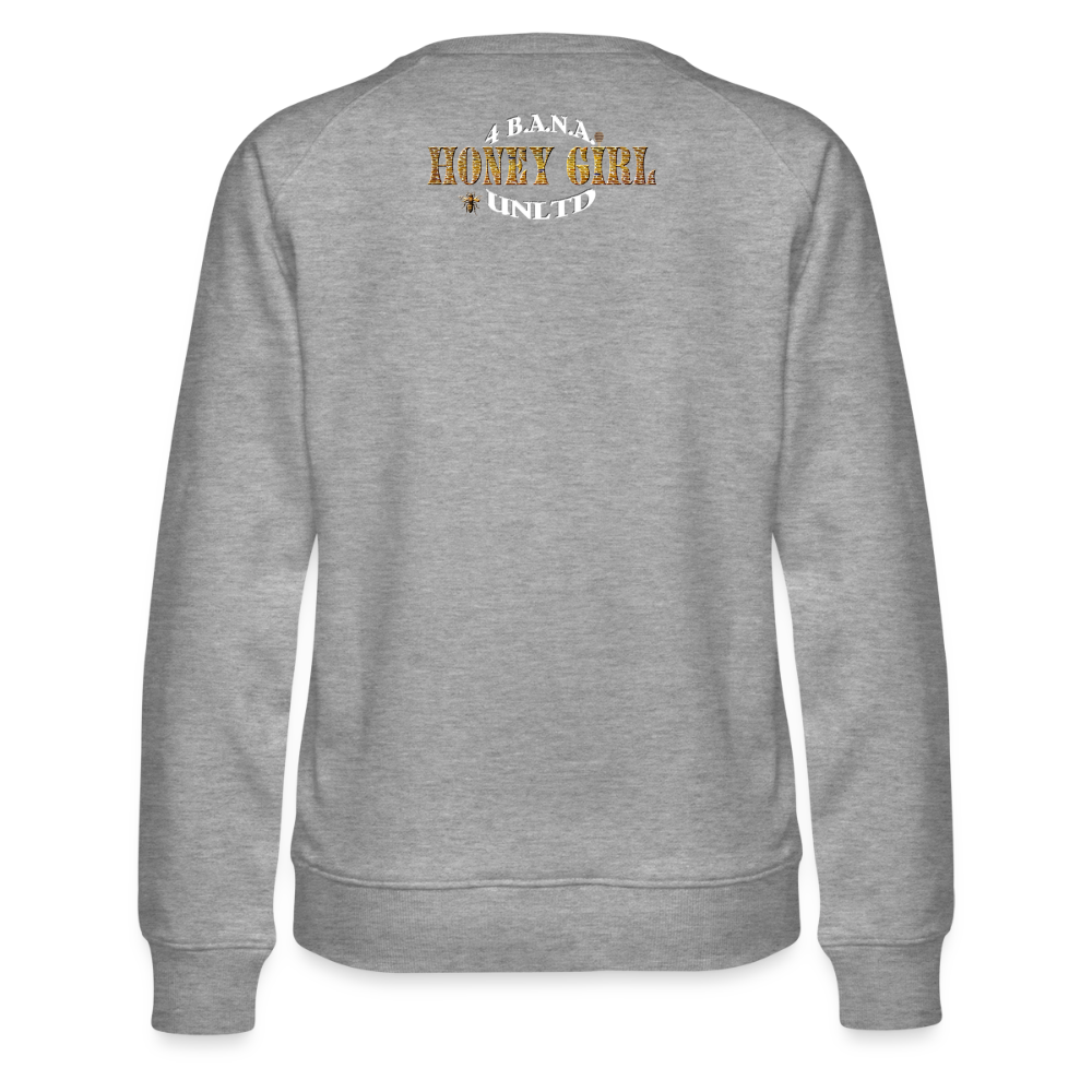 4 Banau Honey Girl W Women’s Premium Sweatshirt - heather grey